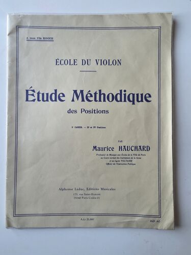 Ecole Du Violon : Etude Méthodique Des Positions, 2ème Et 4 Ème Positions, Par Maurice Hauchard