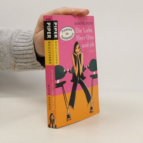 Die Liebe, Herr Otto Und Ich | Sabine Both