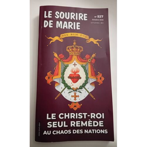 Le Sourire De Marie : Le Christ-Roi Seul Remède Au Chaos Des Nations