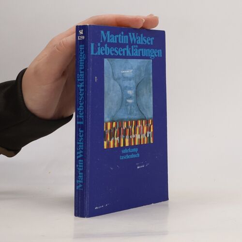 Liebeserklarungen | Martin Walser