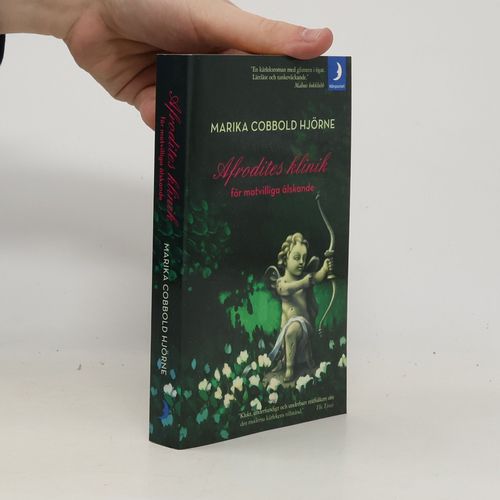 Afrodites Klinik För Motvilliga Älskande | Marika Cobbold Hjörne