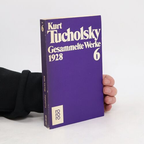 Gesammelte Werke Vi. 1928. | Kurt Tucholsky