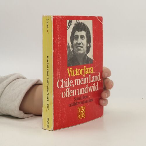 Victor Jara, Chile, Mein Land, Offen Und Wild | Joan Jara