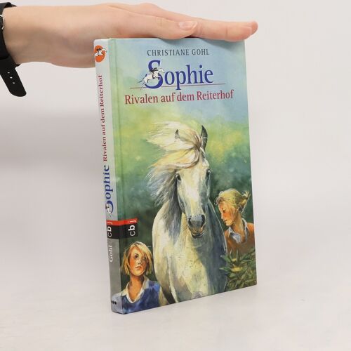 Sophie - Rivalen Auf Dem Reiterhof | Christiane Gohl
