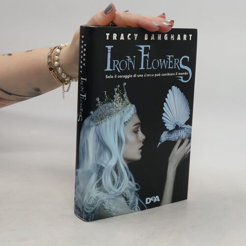 Iron Flowers | Tracy Banghart