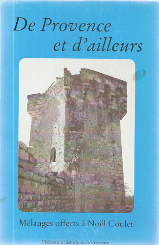 De Provence Et D'ailleurs.Mélanges Offerts À Noël Coulet