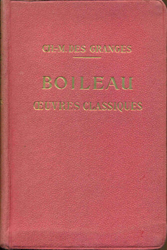 Boileau.Oeuvres Classiques Disposées D'après L'ordre Chronologique .Avec Introduction Bibliographie Notes Grammaire Lexique Et Illustrations Documentaires