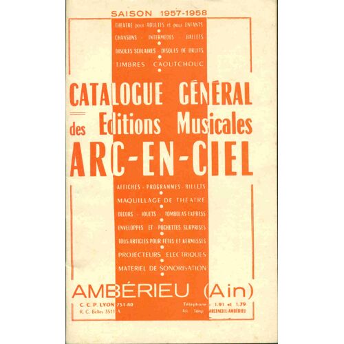 Catalogue Général Des Editions Musicales Arc-En-Ciel Saison 1957-1958