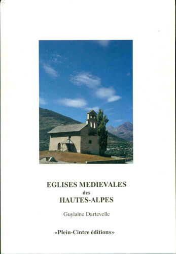 Eglises Médiévales Des Hautes-Alpes