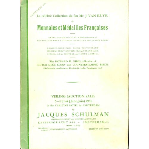 La Célèbre Collection De Feu Mr. J. Van Kuyk. Monnaies Et Médailles Françaises . The Howard D. Gibbs Collection Of Dutch Siege Coins And Counterst Pieces