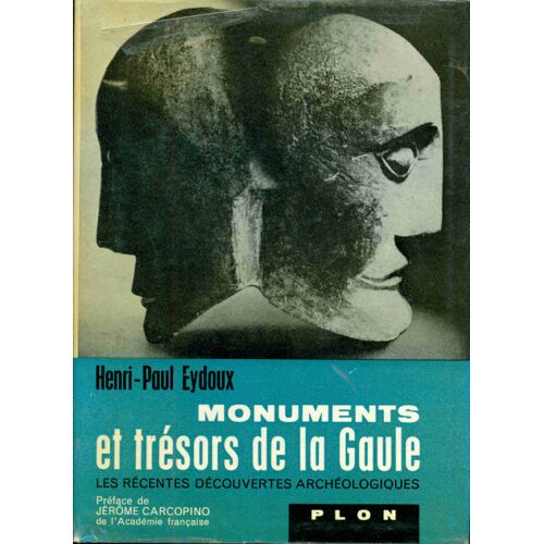 Monuments Et Trésors De La Gaule Les Récentes Découvertes Archéologiques