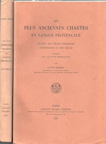 Les Plus Anciennes Chartes En Langue Provençale .Recueil Des Pièces Originales Antérieures Au Xviiieme Siècle . Supplement