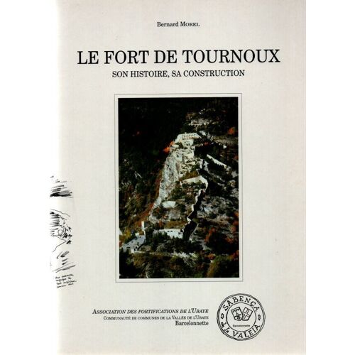 Le Fort De Tournoux Son Histoire Sa Construction