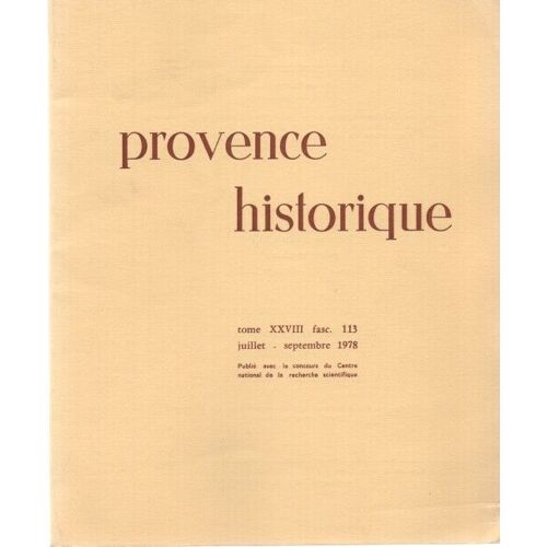 Provence Historique . Tome Xxviii Fasc. 113. La Centralisation Provençale Au Xviii Siècle