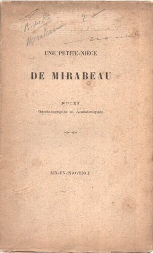 Une Petite - Nièce De Mirabeau . Notes Généalogiques Et Anecdotiques