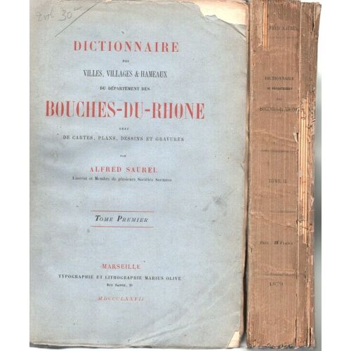 Dictionnaire Des Villes Villages Et Hameaux Du Département Des Bouches -Du-Rhône Avec Cartes Plans Dessins Et Gravures