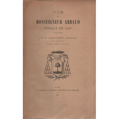 Vie De Monseigneur Arbaud .Eveque De Gap ( 1823-1836)