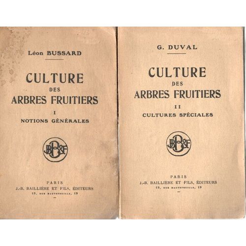 Culture Des Arbres Fruitiers .I -Notions Générales . Ii -Cultures Spéciales