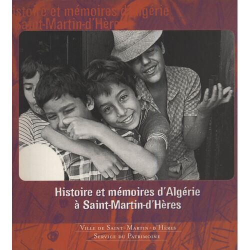 Histoire Et Mémoires D'algérie À Saint-Martin- D'hères
