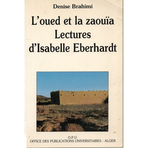 L'oued Et La Zaouïa Lectures D'isabelle Eberhardt