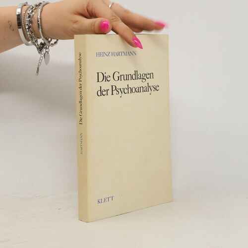Die Grundlagen Der Psychoanalyse | Heinz Hartmann