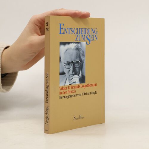 Entscheidung Zum Sein | Alfried Längle