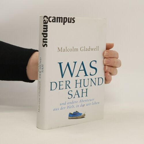 Was Der Hund Sah | Malcom Gladwell