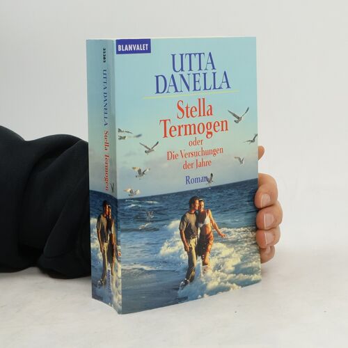 Stella Termogen Oder Die Versuchungen Der Jahre | Utta Danella