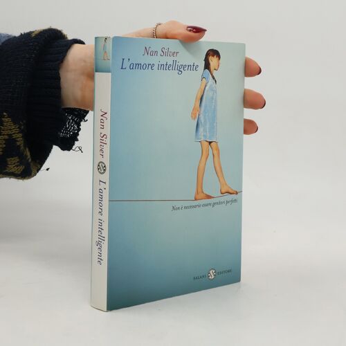L'amore Intelligente. Non È Necessario Essere Genitori Perfetti | Nan Silver