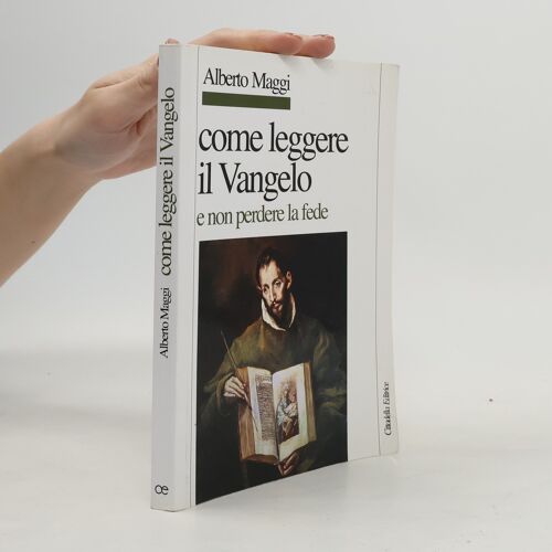 Come Leggere Il Vangelo (E Non Perdere La Fede)