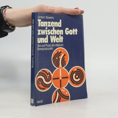 Tanzend Zwischen Gott Und Welt | Lambert Nouwens