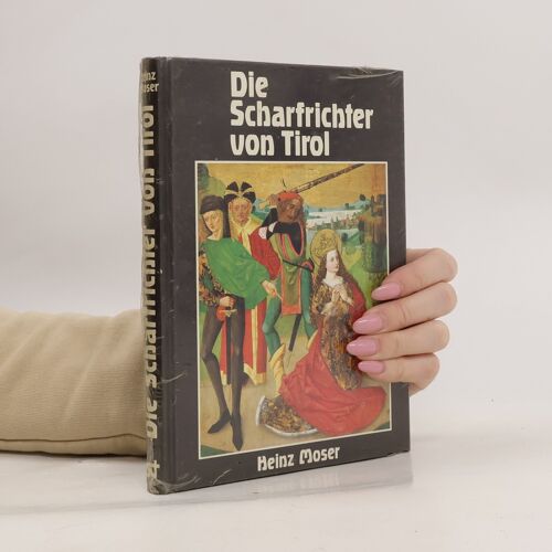 Die Scharfrichter Von Tirol | Heinz Moser