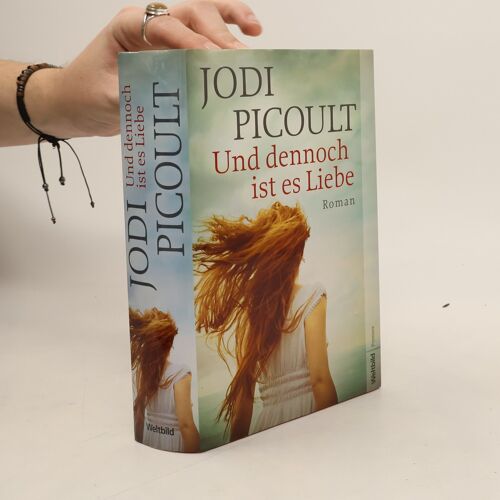 Und Dennoch Ist Es Liebe | Jodi Picoult
