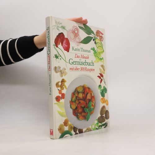 Das Mosaik-Gemüsebuch: Mit Über 300 Rezepten