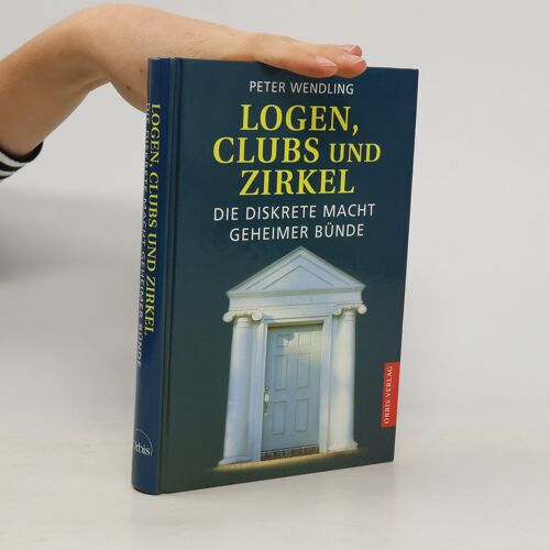 Logen, Clubs Und Zirkel | Peter Wendling