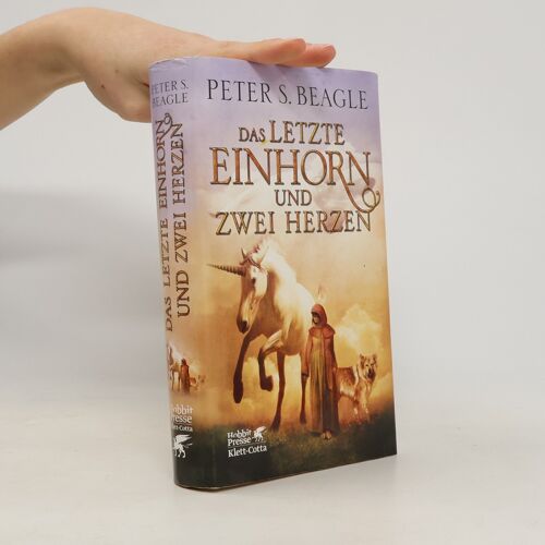 Das Letzte Einhorn Und Zwei Herzen | Peter S. Beagle
