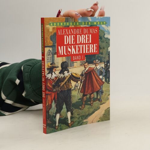 Die Drei Musketiere. Band I. | Alexandre Dumas