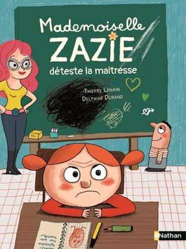 Mademoiselle Zazie Déteste La Maîtresse - Roman Vivre Ensemble - De 7 À 11 Ans