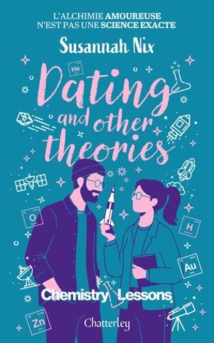 Chemistry Lessons - Tome 2 - Dating And Other Theories