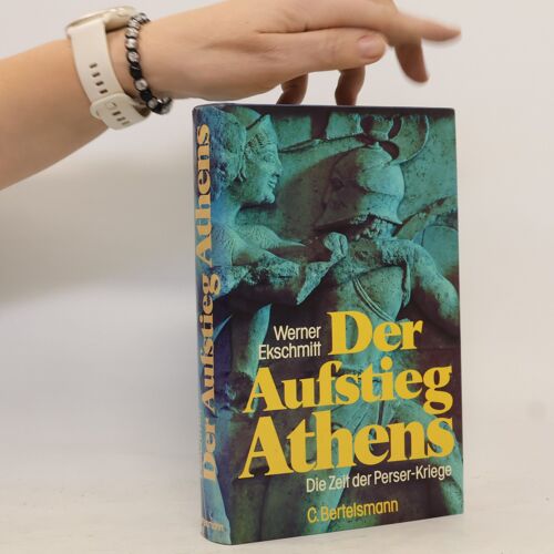 Der Aufstieg Athens | Werner Ekschmitt