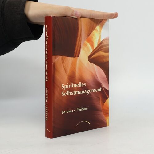 Spirituelles Selbstmanagement | Barbara Von Meibom