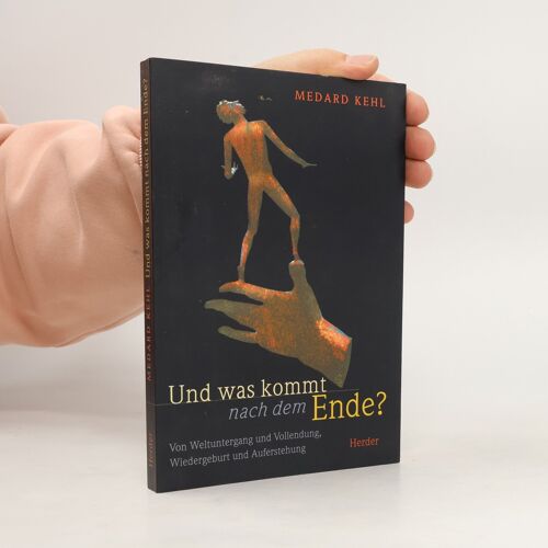 Und Was Kommt Nach Dem Ende? | Medard Kehl