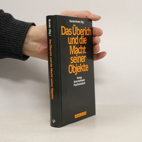 Das Überich Und Die Macht Seiner Objekte | Karola Brede