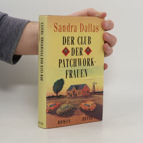 Der Club Der Patchworkfrauen | Sandra Dallas
