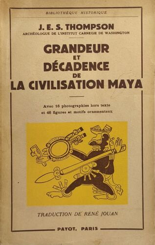 Grandeur Et Décadence De La Civilisation Maya