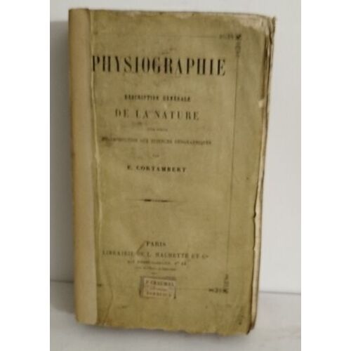 Physiographie/ Descrition Générale De La Nature Pour Servir D'introduction Aux Sciences Geographiques