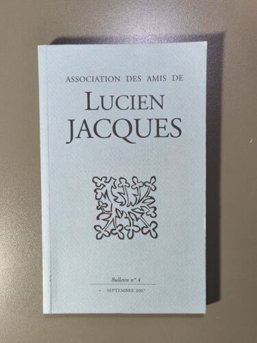 Association Des Amis De Lucien Jacques Bulletin N°4 Suivi De Momeries De Lucien Jacques