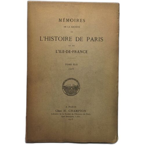 Mémoires De La Société De L'histoire De Paris Et De L'ile-De-France Tome Xlii