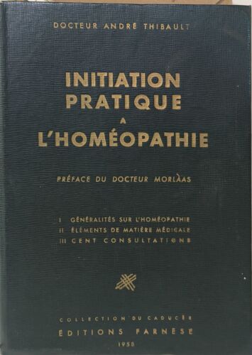 Initiation Pratique A L'homeopathie By Thibault A
