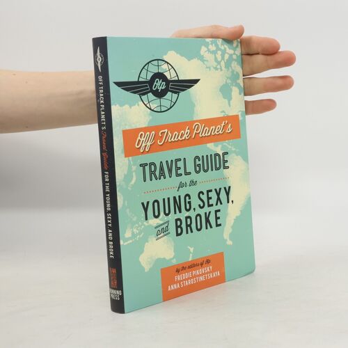 Off Track Planet's Travel Guide For The Young, Sexy, And Broke | Kolektiv